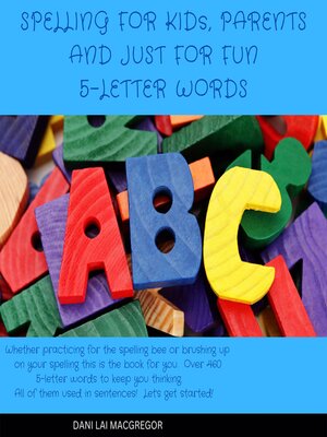 cover image of Spelling for Kids, Parents and Just for Fun 5 Letter Words